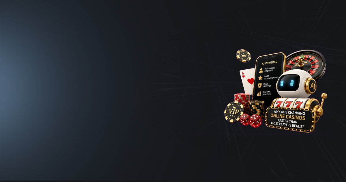 Banner Why AI is changing online casinos faster than most players realize