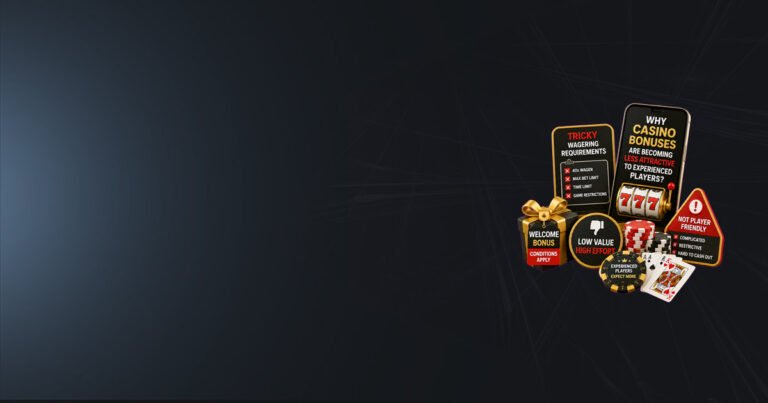 banner why casino bonuses are becoming less attractive to experienced players Banner Why casino bonuses are becoming less attractive to experienced players ?